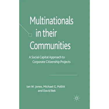 Multinationals in Their Communities: A Social Capital Approach to Corporate Citizenship Projects