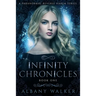 Infinity Chronicles Book One: A Paranormal Reverse Harem Series