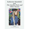 Katherine Mansfield and the Garden Party and Other Stories