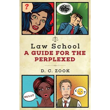 Law School: A Guide for the Perplexed