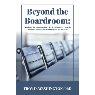 Beyond the Boardroom: Examining the concepts of an effective leader in a culturally conscious community-based organization
