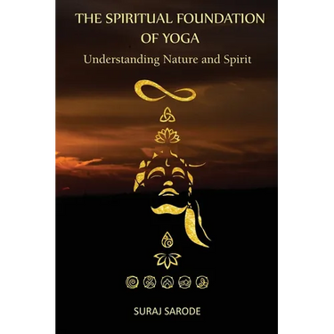 The Spiritual Foundation of Yoga: Understanding Nature and Spirit (Paperback Color Edition)