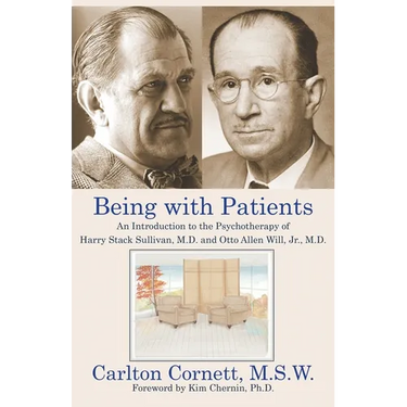 Being with Patients: An Introduction to the Psychotherapy of Harry Stack Sullivan, M.D. and Otto Allen Will, Jr., M.D.