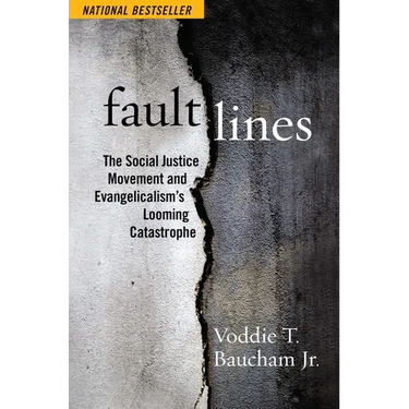 Fault Lines: The Social Justice Movement and Evangelicalism's Looming Catastrophe