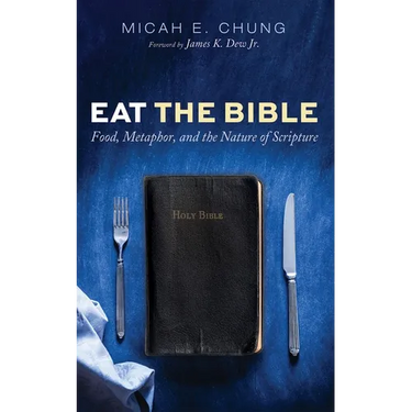 Eat the Bible: Food, Metaphor, and the Nature of Scripture