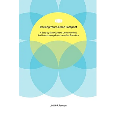 Tracking Your Carbon Footprint: A Step-By-Step Guide to Understanding and Inventorying Greenhouse Gas Emissions