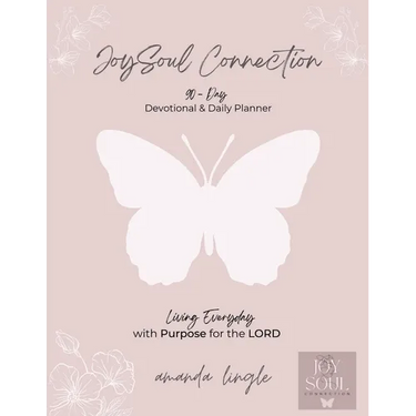 JoySoul Connection 90-Day Devotional & Daily Planner: Living Everyday with Purpose for the LORD