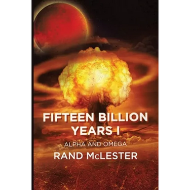 Fifteen Billion Years I: Alpha and Omega