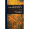 LA RÉUNION, a French Settlement in Texas