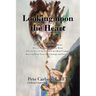 Looking upon the Heart: The Science of the Biblical Heart How to Be Smart with Your Heart Effective Use of the Frontal Lobe/ Heart Complex Knowing Bra