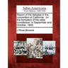 Report of the debates in the convention of California: on the formation of the state constitution, in September and October, 1849.