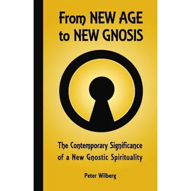 From New Age To New Gnosis: The Contemporary Significance Of A New Gnostic Spirituality