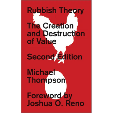 Rubbish Theory: The Creation and Destruction of Value - New Edition