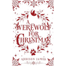 A Werewolf for Christmas: A Paranormal Holiday Romance