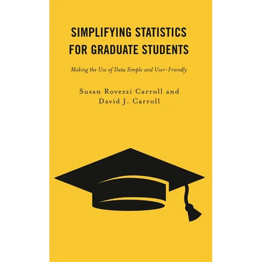 Simplifying Statistics for Graduate Students: Making the Use of Data Simple and User-Friendly