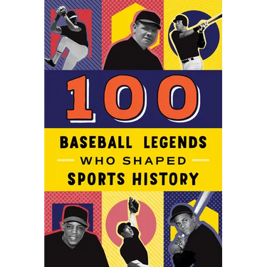 100 Baseball Legends Who Shaped Sports History