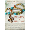 Beads of Healing: Prayer, Trauma, and Spiritual Wholeness