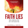 Faith Lies: Seven Incomplete Ideas That Hijack Faith and How to See Beyond Them