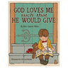God Loves Me Such That He Would Give