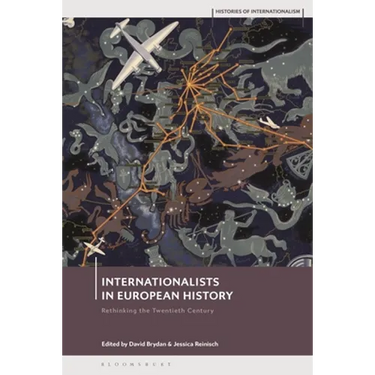 Internationalists in European History: Rethinking the Twentieth Century