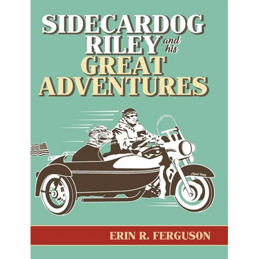 Sidecardog Riley and His Great Adventures