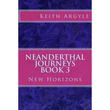 Neanderthal Journeys Book 3: New Horizons