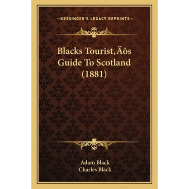 Blacks Tourist's Guide To Scotland (1881)