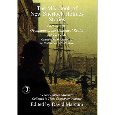 The MX Book of New Sherlock Holmes Stories Part XLVIII: Occupants of the Canonical Realm 1899-1924