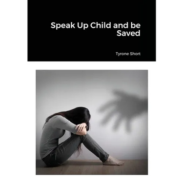Speak Up Child and be Saved
