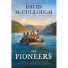 The Pioneers: The Heroic Story of the Settlers Who Brought the American Ideal West