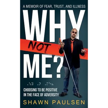 Why Not Me?: Choosing To Be Positive In The Face Of Adversity