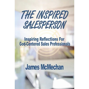 The Inspired Salesperson: Inspiring Reflections for God-Centered Sales Professionals