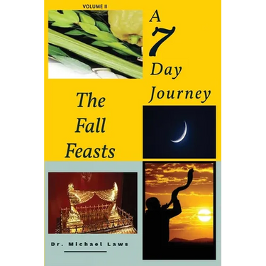 A 7 Day Journey: The Fall Feasts