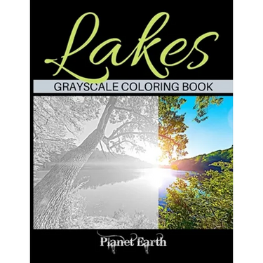 Lakes Grayscale Coloring Book: Adult Coloring Book with Beautiful Images of Lakes.