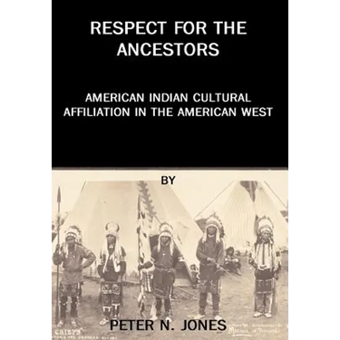 Respect for the Ancestors: American Indian Cultural Affiliation in the American West