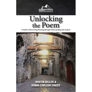Unlocking the Poem: A Guide to Discovering Meaning through Understanding and Analysis