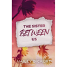 The Sister Between Us