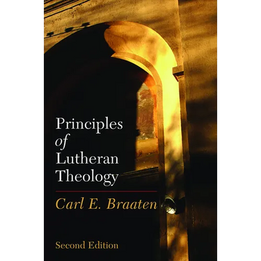 Principles of Lutheran Theology: Second Edition
