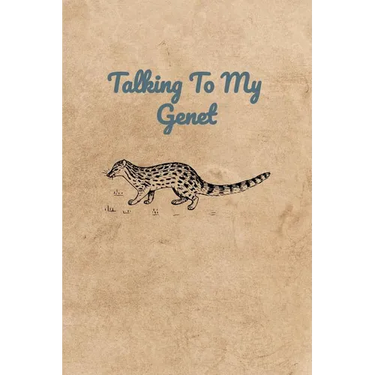 Talking To My Genet