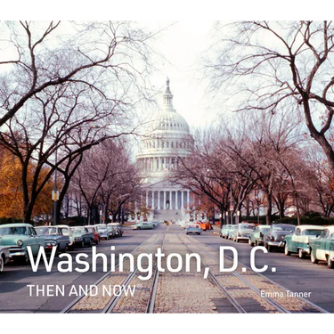 Washington, D.C. Then and Now
