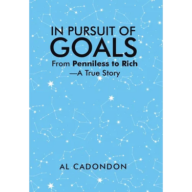In Pursuit of Goals: From Penniless to Rich -A True Story
