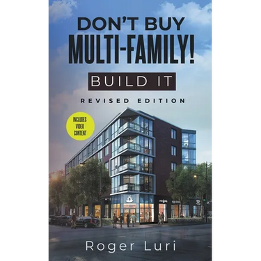 Don't Buy Multi-Family! Build It