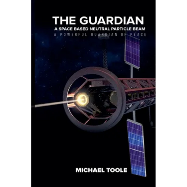The Guardian: A Space-Based Neutral Particle Beam - A Powerful GUARDIAN of Peace