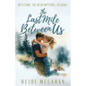 The Last Mile Between Us