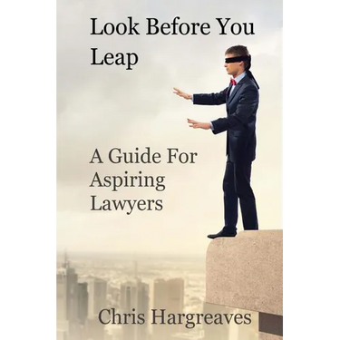 Look Before You Leap: A Guide for Aspiring Lawyers