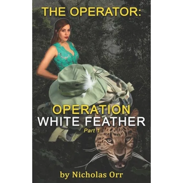 Operation White Feather Part 1: The Operator Book 4