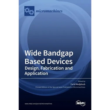 Wide Bandgap Based Devices: Design, Fabrication and Applications