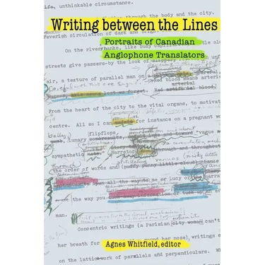 Writing Between the Lines: Portraits of Canadian Anglophone Translators