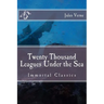 Twenty Thousand Leagues Under the Sea: Immortal Classics