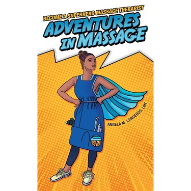 Adventures in Massage: Become a Superhero Massage Therapist
